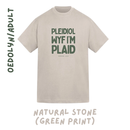 Pleidiol Wyf i'm Plaid crys t | Tee (plant ac oedolion-kids and adults)