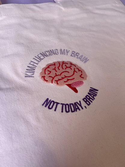 Tote bag: Kimfluencing My Brain, Not today, brain