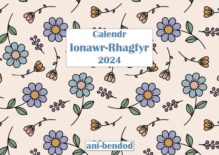 A4 Welsh 2024 Calendar- ani-bendod Calendr A4 2024